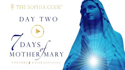 Kaia Ra Day 2 Of 7 Days Of Mother Mary Activate The Sophia Code