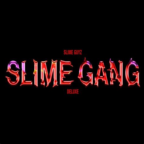 Slime Gang Deluxe By Slime Guys Listen On Audiomack