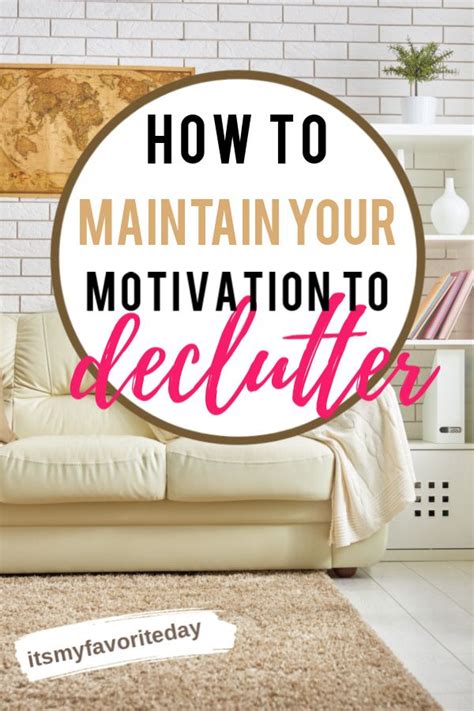 How To Maintain Your Motivation To Declutter Its My Favorite Day
