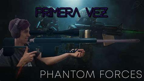 Primera Vez En Roblox Phantom Forces Mejor Que Krunker Youtube