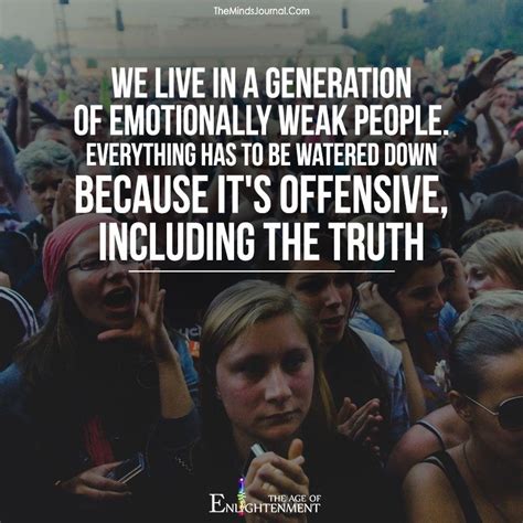 We Live In A Generation Of Emotionally Weak People Sarcastic Quotes