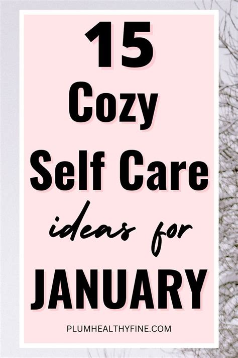 15 Winter Self Care Ideas You Should Try In January Self Care Self Care