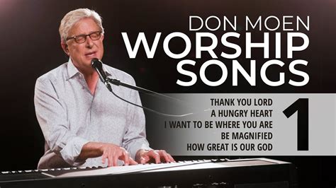 Don Moen Live Praise And Worship Songs 1 Youtube