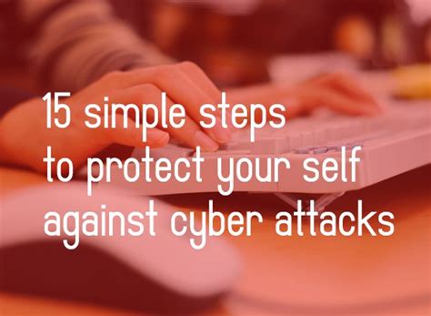 Cyber Security 15 Simple Steps To Protect Your Self Against Cyber Attacks Cyber World Mirror