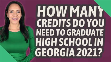 how many credits do you need to graduate high school in georgia 2021 youtube