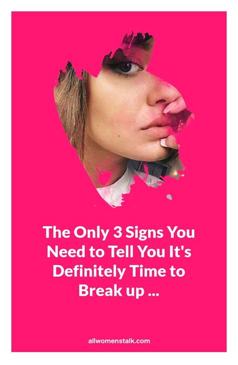 The Only 3 Signs You Need To Tell You Its Definitely Time To Break Up Breakup
