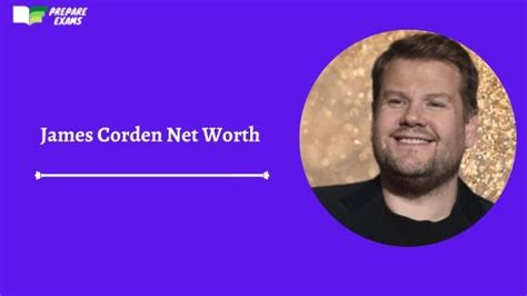 James Corden Net Worth 2023 Age Height And More Prepareexams