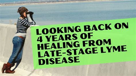 Reflections On Healing From Late Stage Lyme Disease 4 Years In The