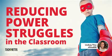 Reducing Power Struggles In The Classroom Teach Better
