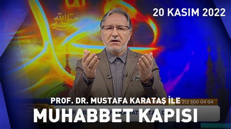 Prof Dr Mustafa Karataş ile Muhabbet Kapısı 20 Kasım 2022 YouTube