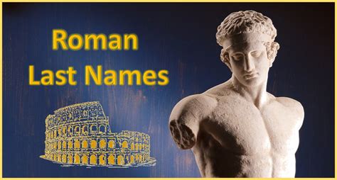 Roman Surnames Or Last Names With Their Meanings Mobile Legends