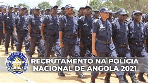 Polícia Recruta Novos Efectivos Em 2021 Ango Emprego