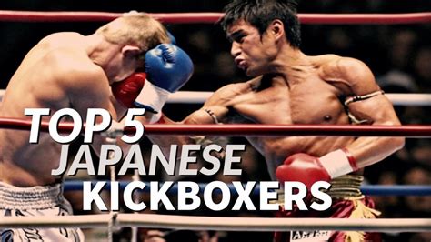 Top 5 Japanese Kickboxers Youtube