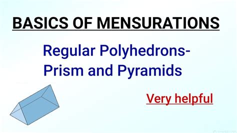 Basics Of Mensurations Regular Polyhedrons Prism And Pyramids Very