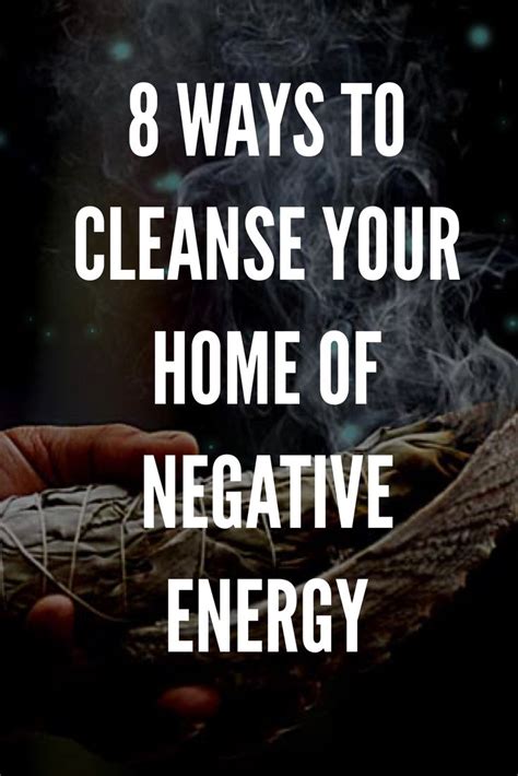 8 Ways To Cleanse Your Home Of Negative Energy Negative Energy
