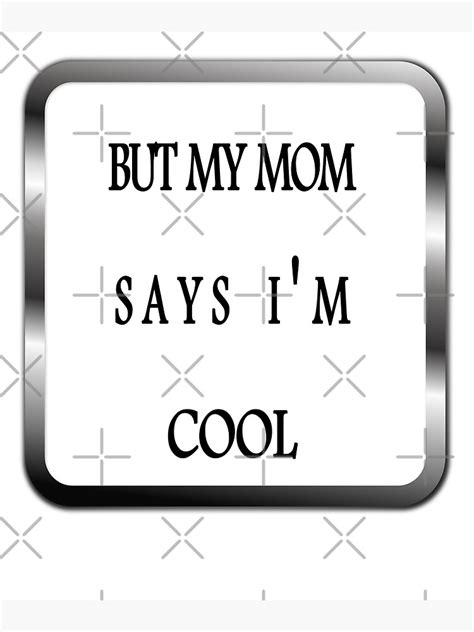 But My Mom Says Im Cool Shirts On Sale Im Not A Regular Mom Im A Cool Mom Canvas Print