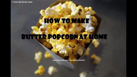 How To Make Butter Popcorn At Home Easy And Quick Snack Chinnuz I