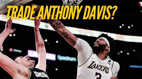 Will Lakers Consider Trading Anthony Davis This Summer Youtube