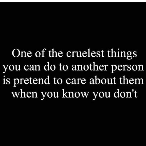 One Of The Cruelest Things You Can Do To Another Person Pictures