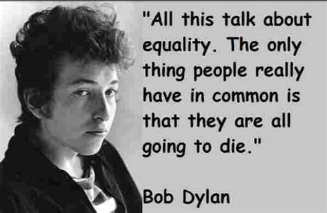 Bob Dylan♥ Bob Dylan Quotes Bob Dylan Dylan
