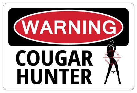 Cougar Hunter Warning Funny Novelty Sign Gag T Etsy
