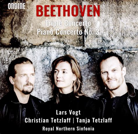 Triple Concerto And Piano Concerto No 3 Lars Vogt Christian Tetzlaff Tanja Tetzlaff Royal