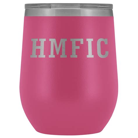 Hmfic Means Head Mother Fucker In Charge Etched Wine Tumbler Etsy