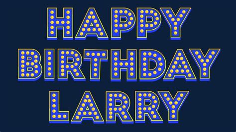 Happy Birthday Larry Youtube