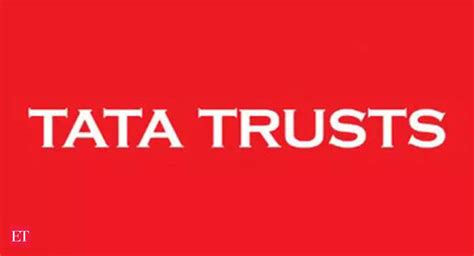 Tata Tata Trusts Opt For Endowment Funding Route The Economic Times