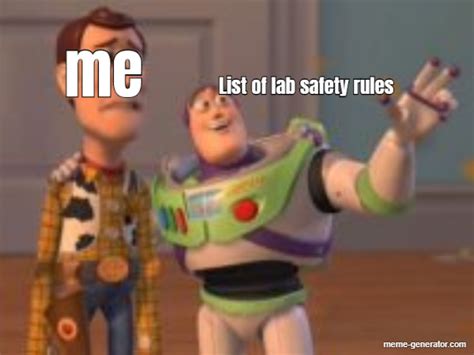 List Of Lab Safety Rules Meme Generator