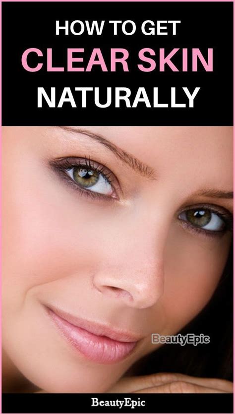 How To Get Clear Skin Naturally At Home Clear Skin Naturally Clear