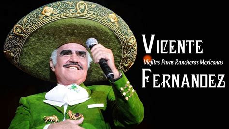 Vicente Fernandez Puras Viejitas Pero Bonitas Rancheras Mexicanas