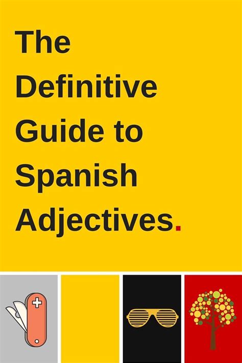 The Definitive Guide To Spanish Adjectives With Images Spanish Adjectives Adjectives