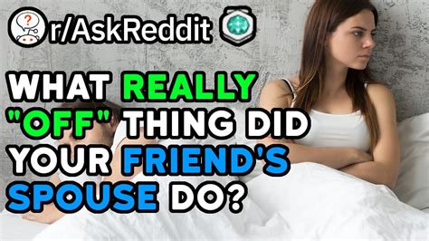 What S Off About Your Friend S Partner Part Reddit Stories R AskReddit YouTube