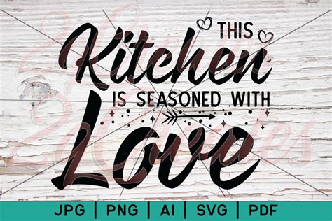 This Kitchen Is Seasoned With Love Svg Svg For Kitchens Cut Etsy