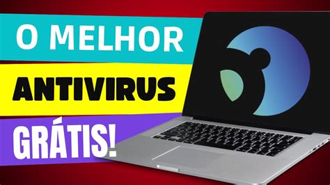 Baixe Agora O Melhor Antivirus Grátis Para Pc Com Windows Youtube