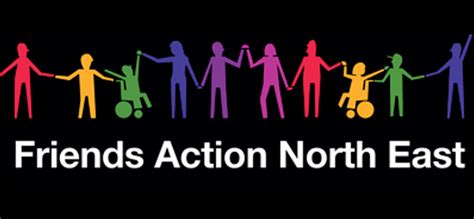 Friends Action North East Newsletter July 2017 Friends Action North