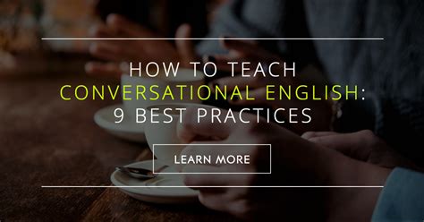 These tips are not completely free but they might prove. How to Teach Conversational English: 9 Best Practices