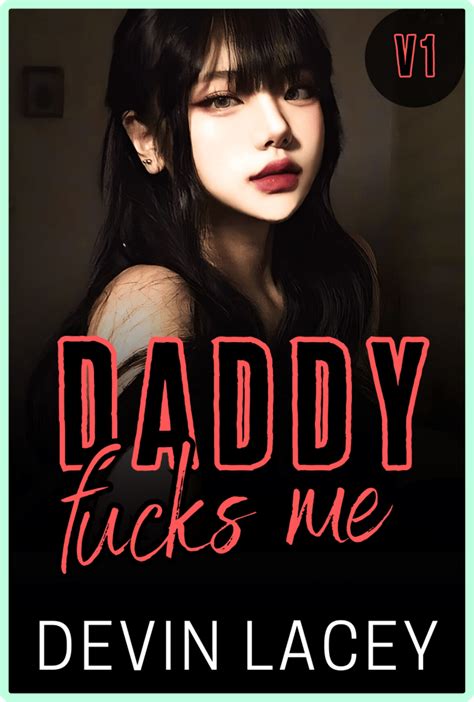 Daddy Fucks Me Volume 1 Devin Lacey