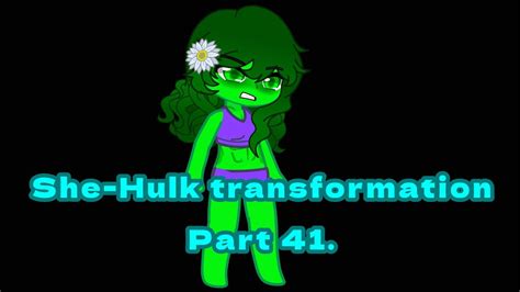 She Hulk Transformation Gacha Club Part 41 Youtube
