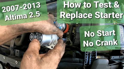 Nissan Altima Starter Replacement And How To Test Starter 25 2007 2013