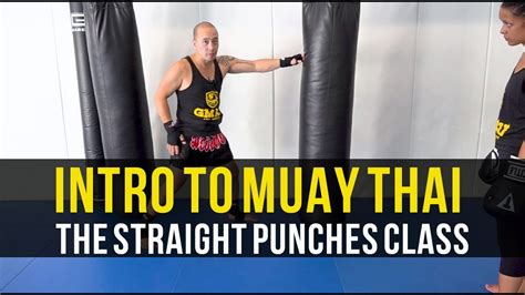 Intro To Muay Thai Kickboxing The Straight Punches Class Youtube