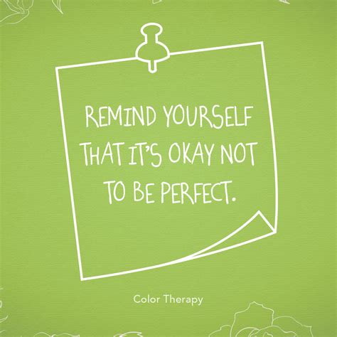 Remind Yourself Thats Okay Not To Be Perfect Color Therapy Quote