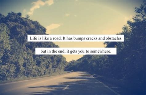 Life Is Like A Road It Has Bumps Cracks And Obstacles
