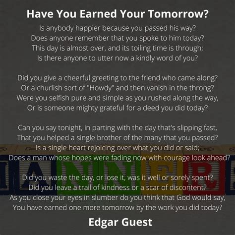 Have You Earned Your Tomorrow Poem By Edgar Guest Poems Words