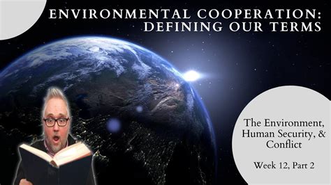 Environmental Cooperation Defining Our Terms Youtube