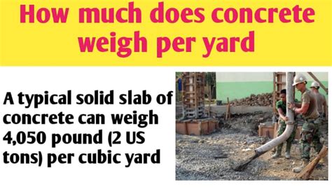 How Much Does Concrete Weigh Per Cubic Yard Civilhow