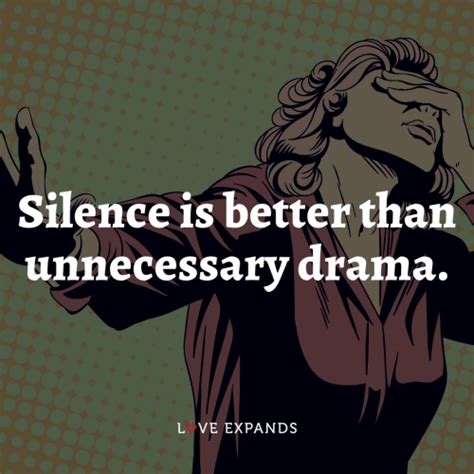 Silence Is Better Than Unnecessary Drama Love Expands