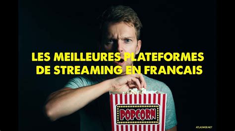 Les meilleures plateformes de streaming en français prix essai gratuit YouTube