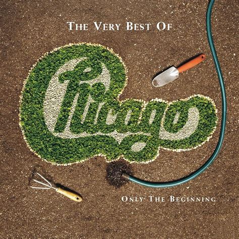 Chicago The Very Best Of Chicago Only The Beginning Lyrics And